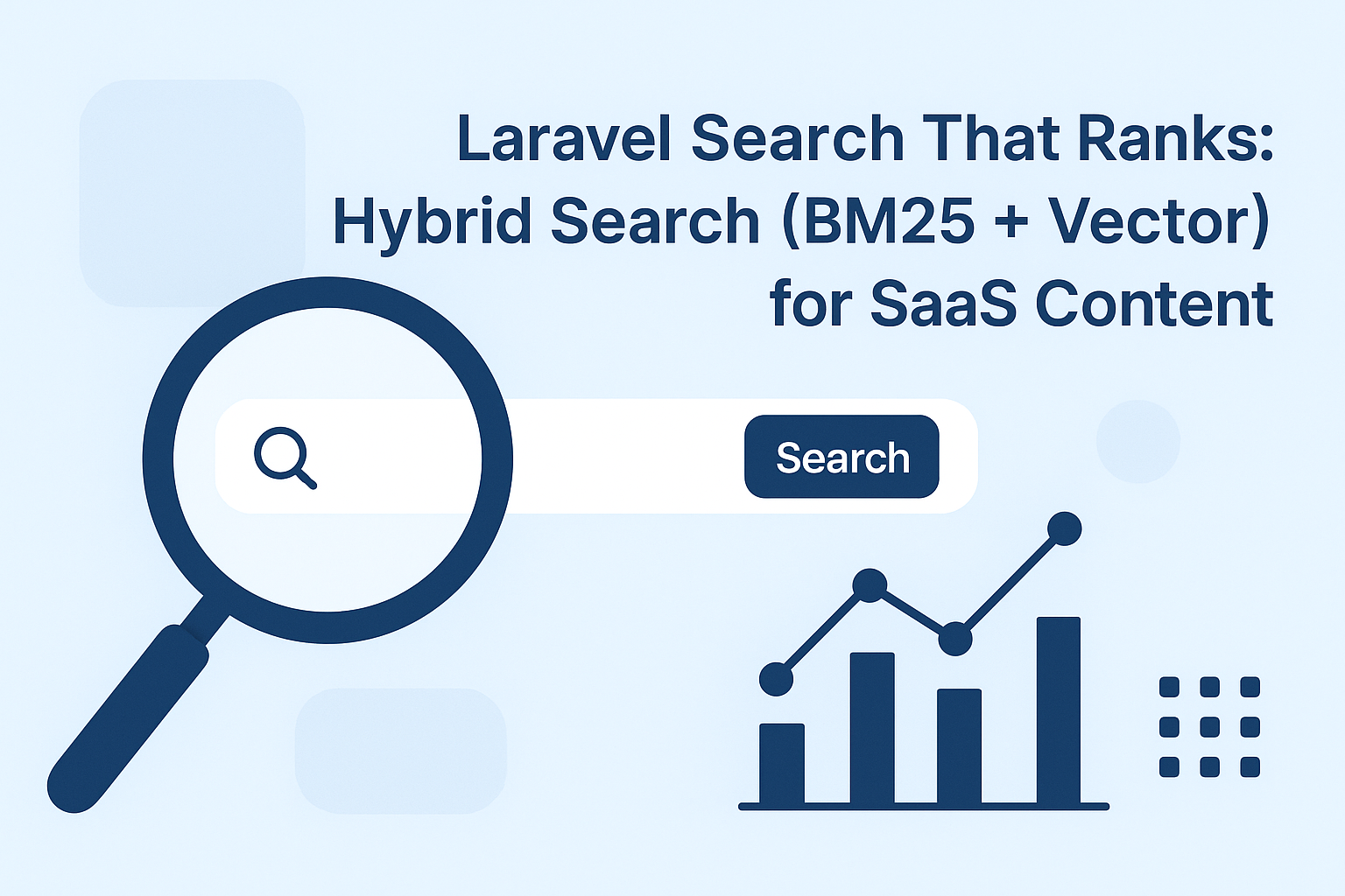 Laravel Search That Ranks: Hybrid Search (BM25 + Vector) for SaaS Content - Featured image